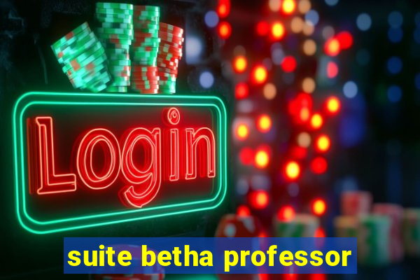 suite betha professor